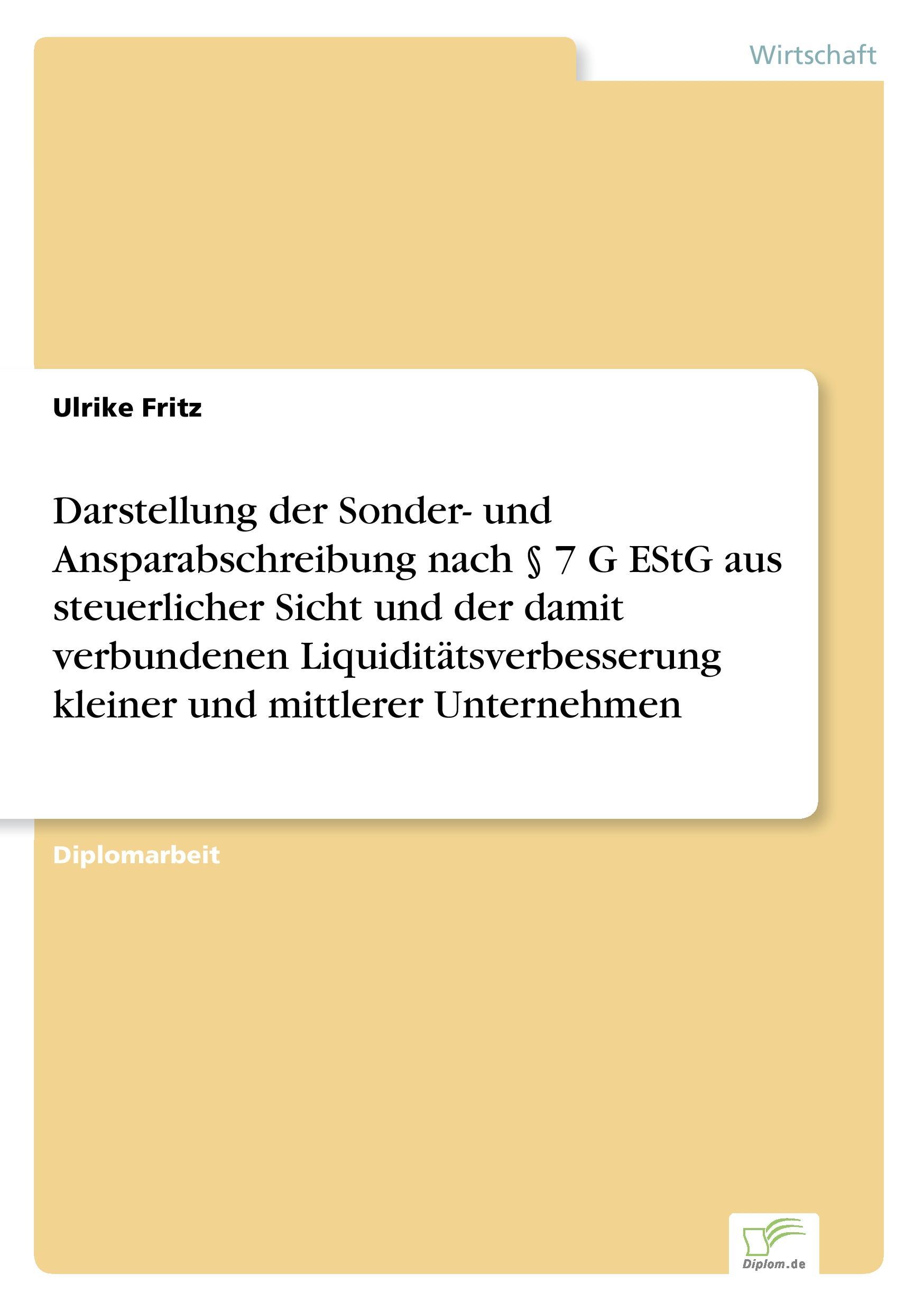 Vorderes Coverbild Darstellung der Sonder- und Ansparabschreibung nach § 7 G EStG aus steuerlicher Sicht und der damit verbundenen Liquiditätsverbesserung kleiner und mittlerer Unternehmen
