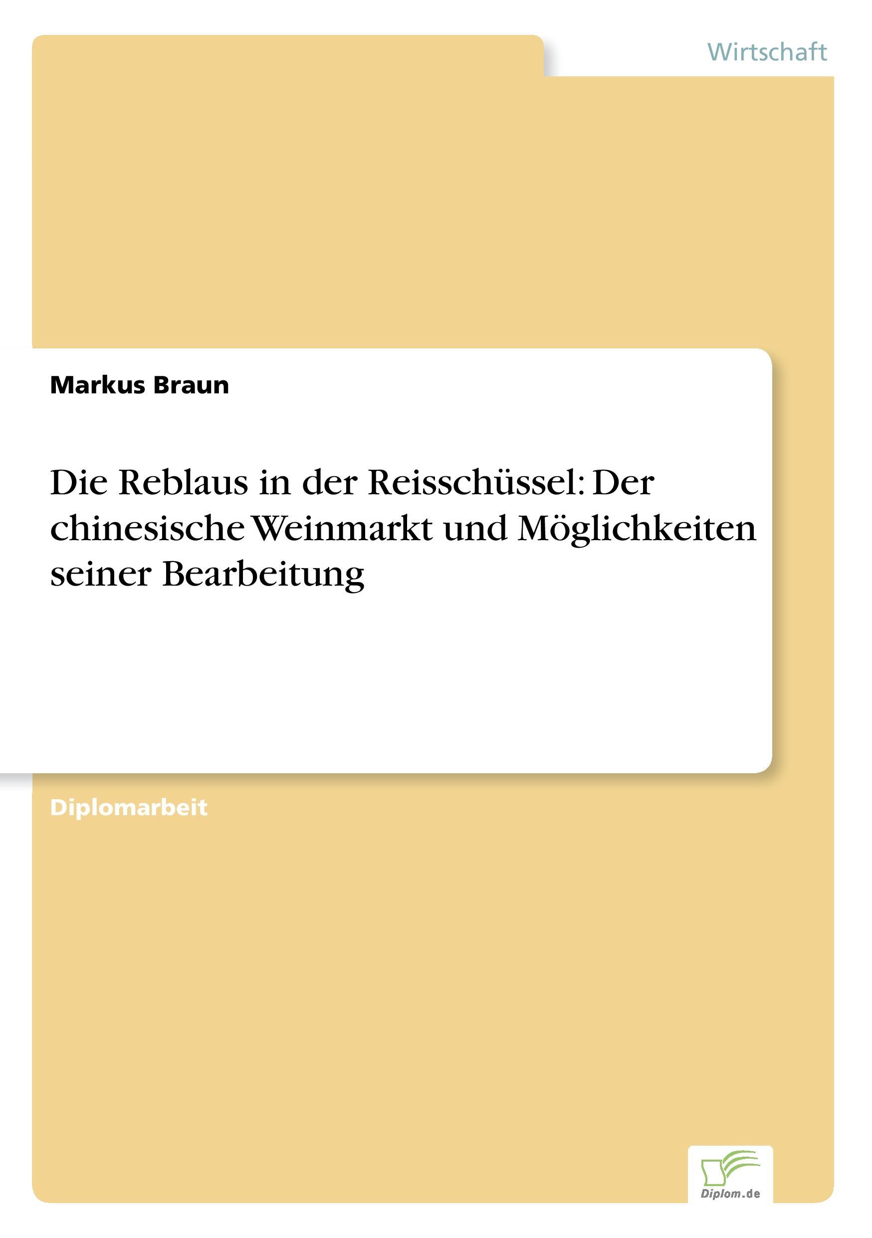 Vorderes Coverbild Die Reblaus in der Reisschüssel: Der chinesische Weinmarkt und Möglichkeiten seiner Bearbeitung
