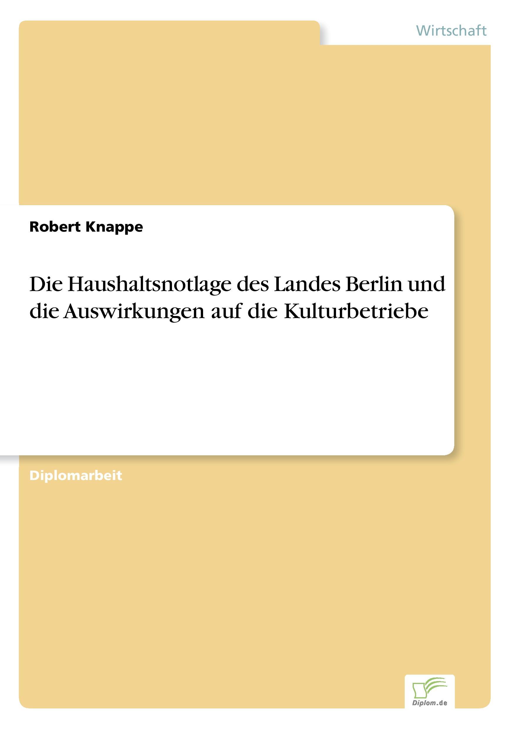 Vorderes Coverbild Die Haushaltsnotlage des Landes Berlin und die Auswirkungen auf die Kulturbetriebe