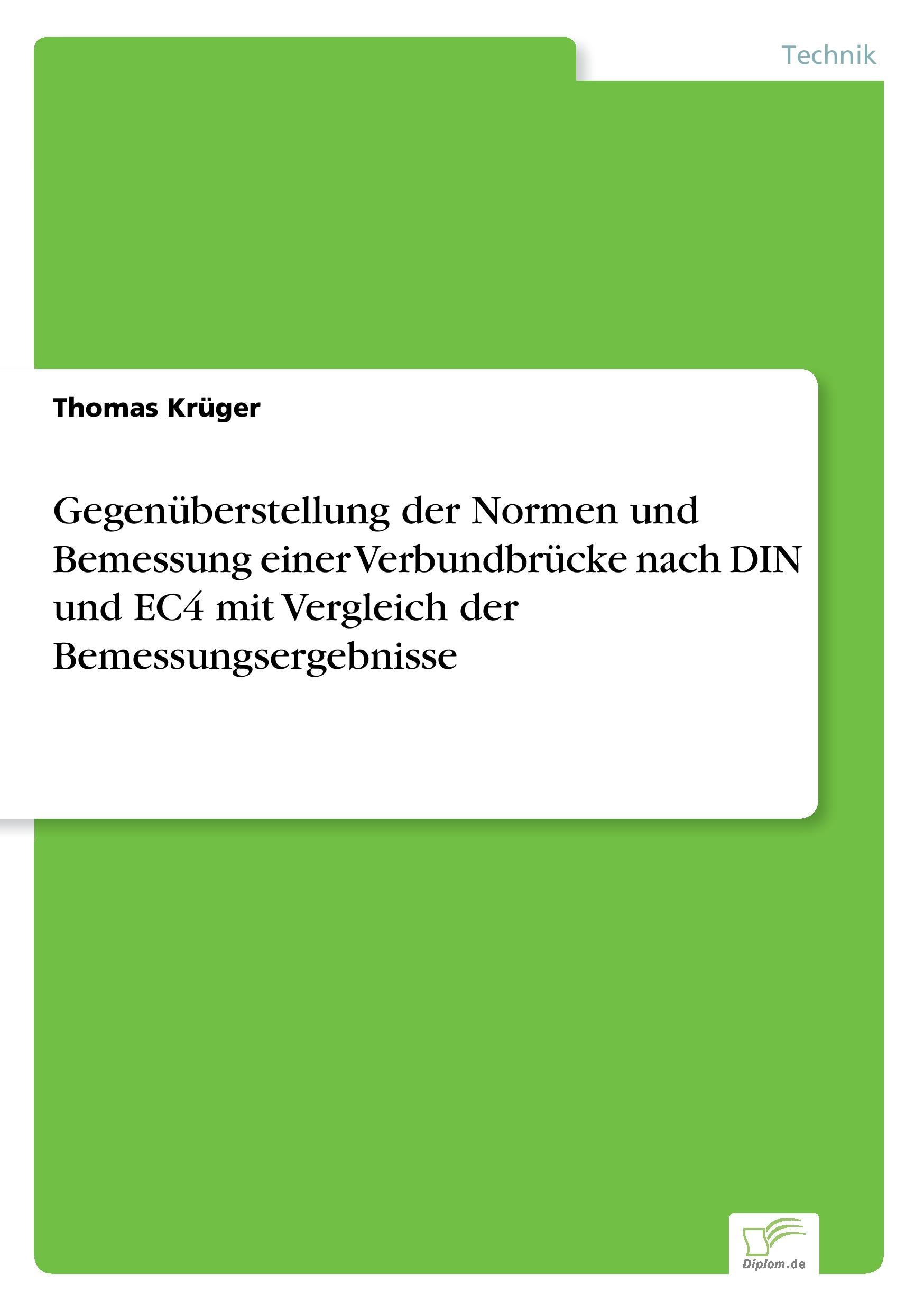 Vorderes Coverbild Gegenüberstellung der Normen und Bemessung einer Verbundbrücke nach DIN und EC4 mit Vergleich der Bemessungsergebnisse