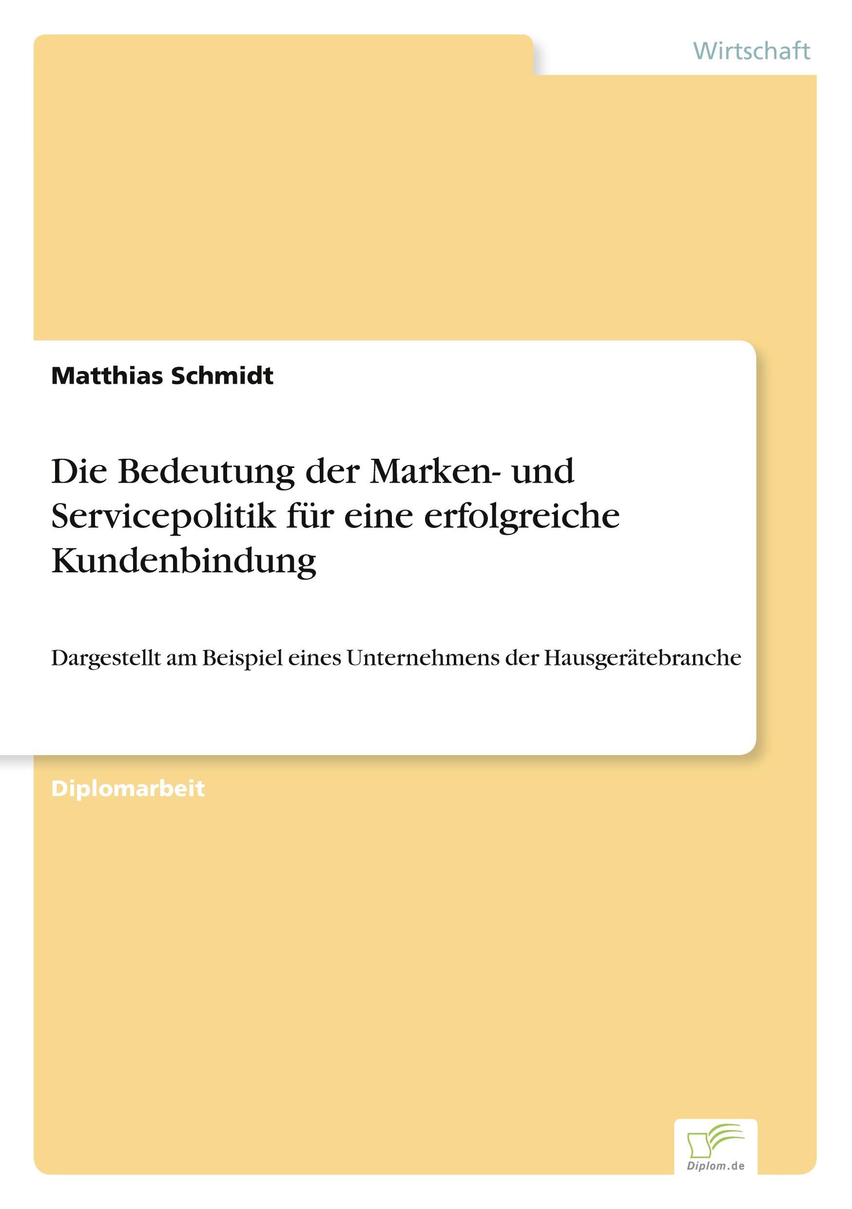 Vorderes Coverbild Die Bedeutung der Marken- und Servicepolitik für eine erfolgreiche Kundenbindung