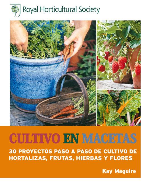 Vorderes Coverbild Cultivo en macetas : 30 proyectos paso a paso de cultivo de hortalizas, frutas, hierbas y flores