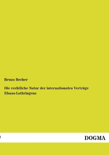 Vorderes Coverbild Die rechtliche Natur der internationalen Verträge Elsass-Lothringens