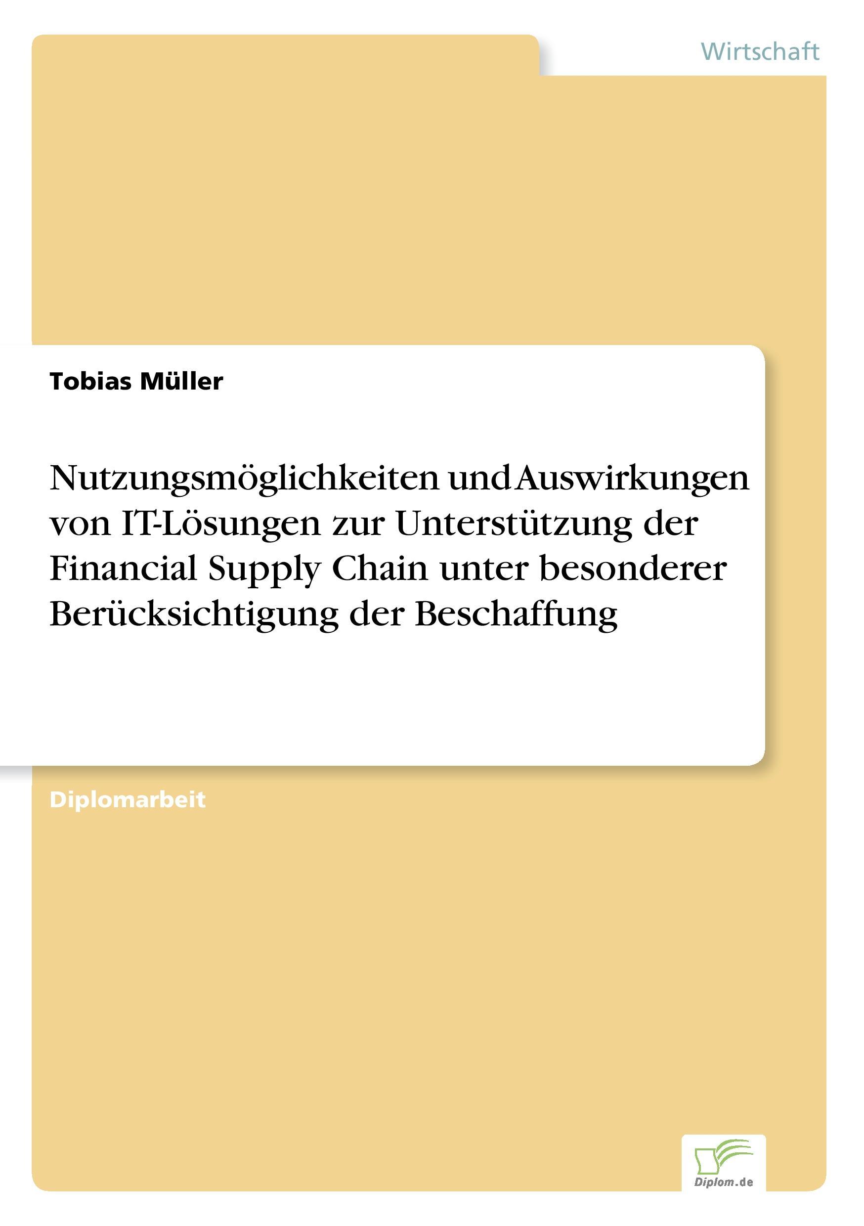Vorderes Coverbild Nutzungsmöglichkeiten und Auswirkungen von IT-Lösungen zur Unterstützung der Financial Supply Chain unter besonderer Berücksichtigung der Beschaffung
