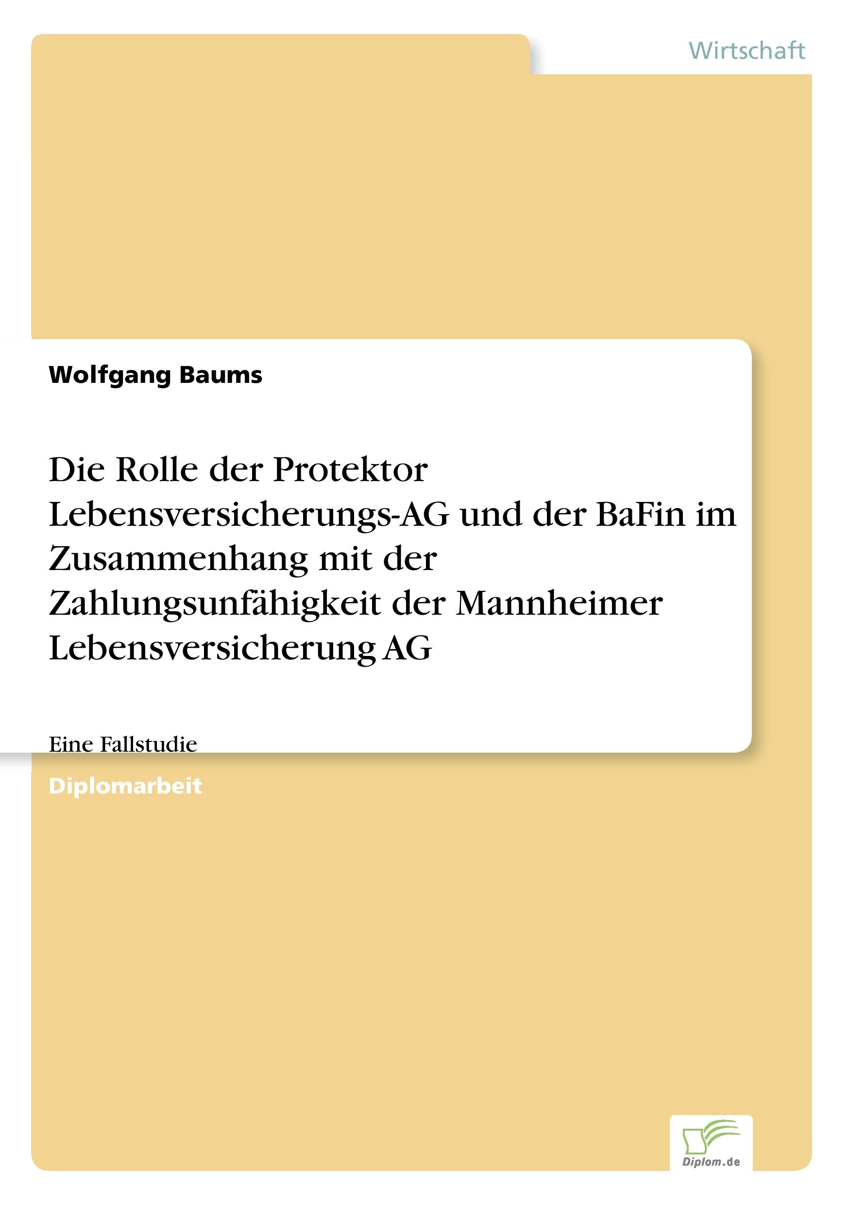 Vorderes Coverbild Die Rolle der Protektor Lebensversicherungs-AG und der BaFin im Zusammenhang mit der Zahlungsunfähigkeit der Mannheimer Lebensversicherung AG