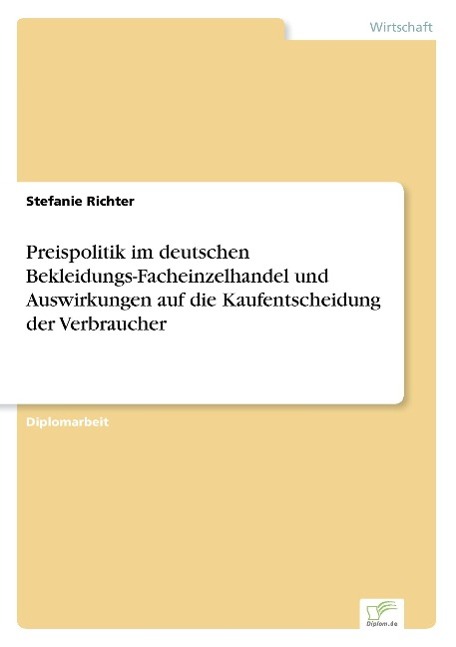 Vorderes Coverbild Preispolitik im deutschen Bekleidungs-Facheinzelhandel und Auswirkungen auf die Kaufentscheidung der Verbraucher