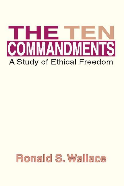 Vorderes Coverbild The Ten Commandments: A Study of Ethical Freedom