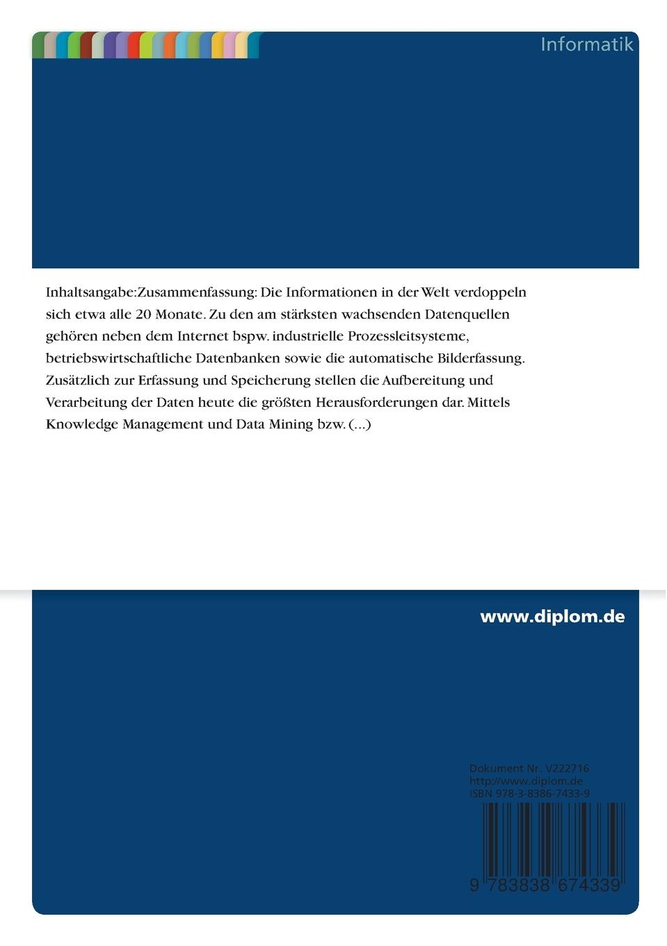 Rückseitencover Wirtschaftliche Bewertung von Data Mining bzw. Knowledge Discovery Software zur Unterstützung des Knowledge Management Systems eines Automobilzulieferers