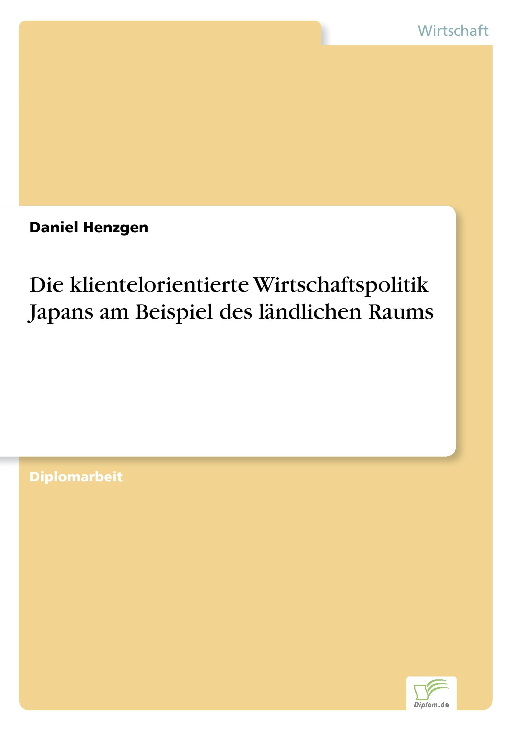 Vorderes Coverbild Die klientelorientierte Wirtschaftspolitik Japans am Beispiel des ländlichen Raums