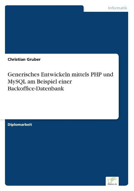 Vorderes Coverbild Generisches Entwickeln mittels PHP und MySQL am Beispiel einer Backoffice-Datenbank