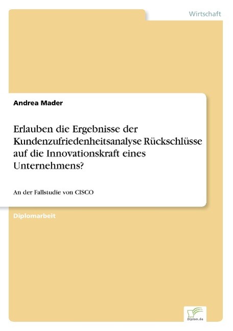 Vorderes Coverbild Erlauben die Ergebnisse der Kundenzufriedenheitsanalyse Rückschlüsse auf die Innovationskraft eines Unternehmens?