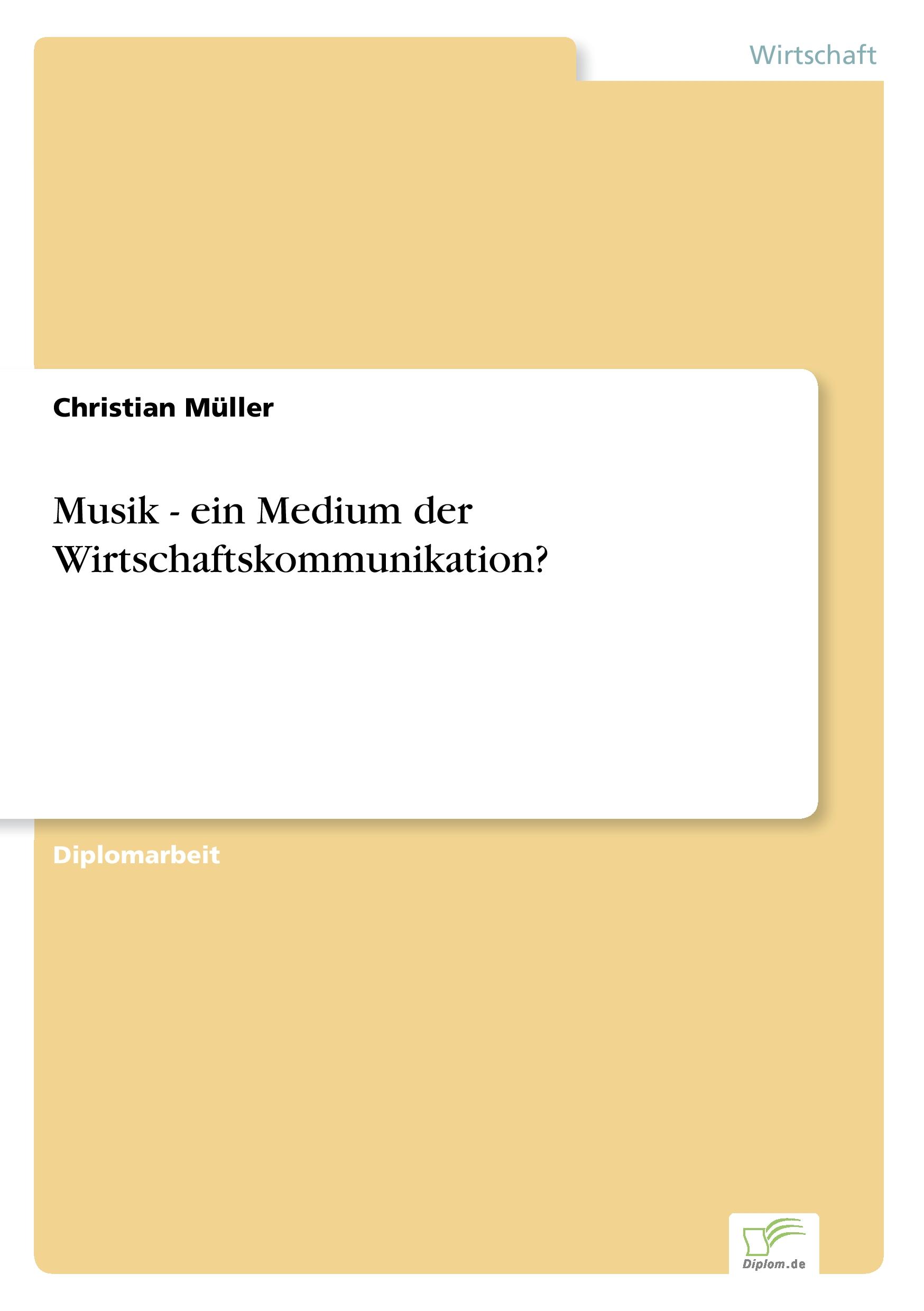Vorderes Coverbild Musik - ein Medium der Wirtschaftskommunikation?
