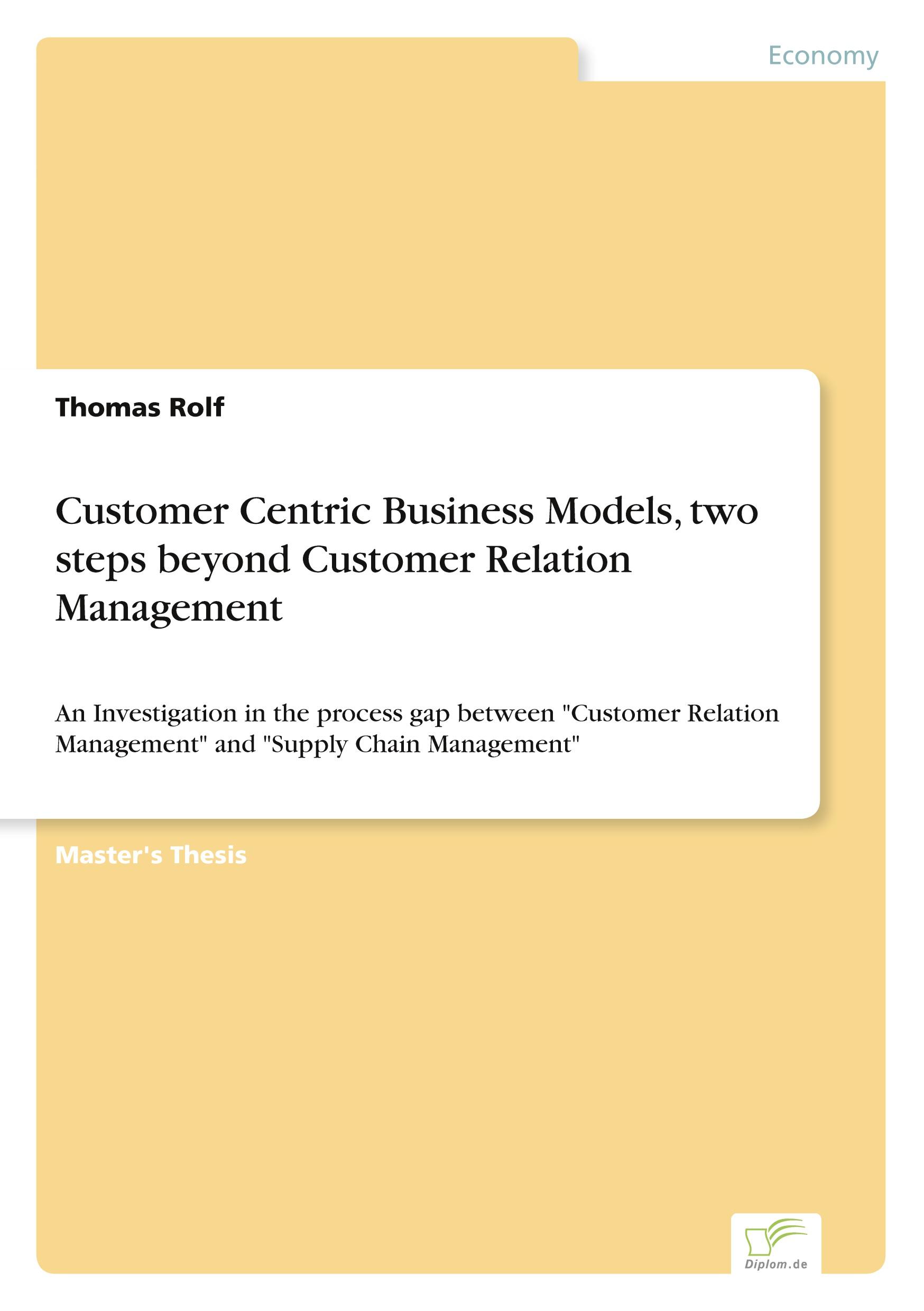 Vorderes Coverbild Customer Centric Business Models, two steps beyond Customer Relation Management