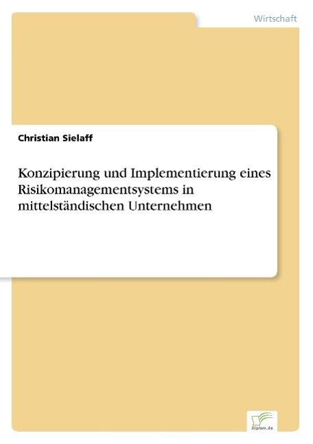 Vorderes Coverbild Konzipierung und Implementierung eines Risikomanagementsystems in mittelständischen Unternehmen