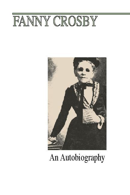 Vorderes Coverbild Fanny J. Crosby: An Autobiography