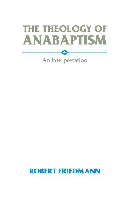 Vorderes Coverbild The Theology of Anabaptism