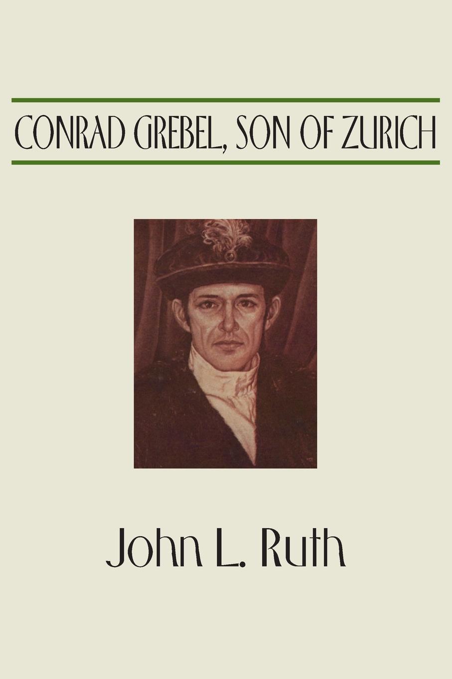 Vorderes Coverbild Conrad Grebel, Son of Zurich