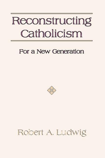 Vorderes Coverbild Reconstructing Catholicism