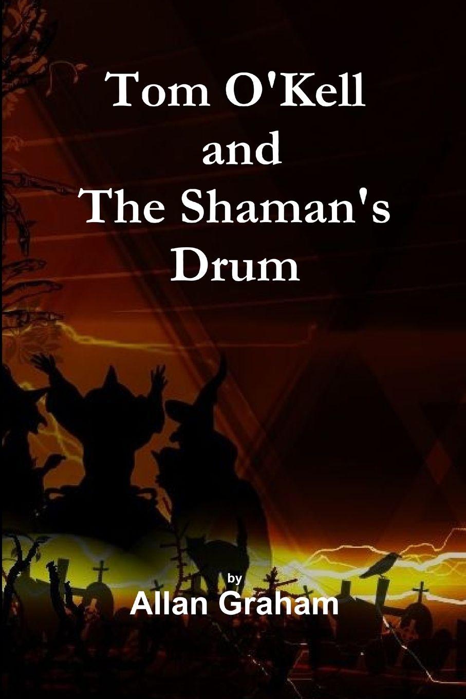 Vorderes Coverbild Tom O'Kell and The Shaman's Drum