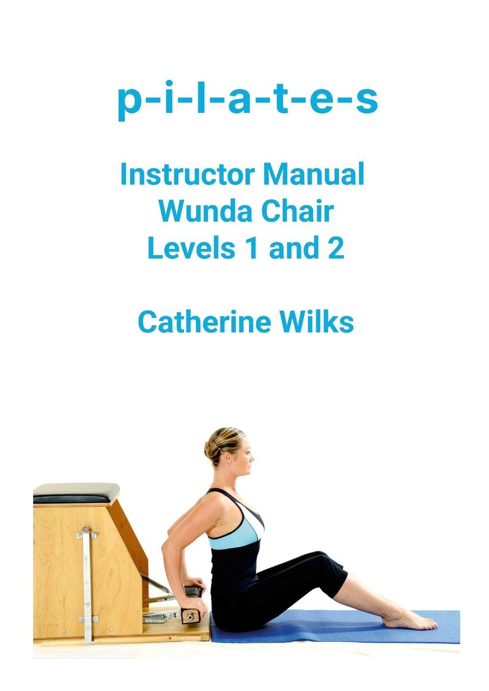 Vorderes Coverbild p-i-l-a-t-e-s Instructor Manual Wunda Chair Levels 1 and 2