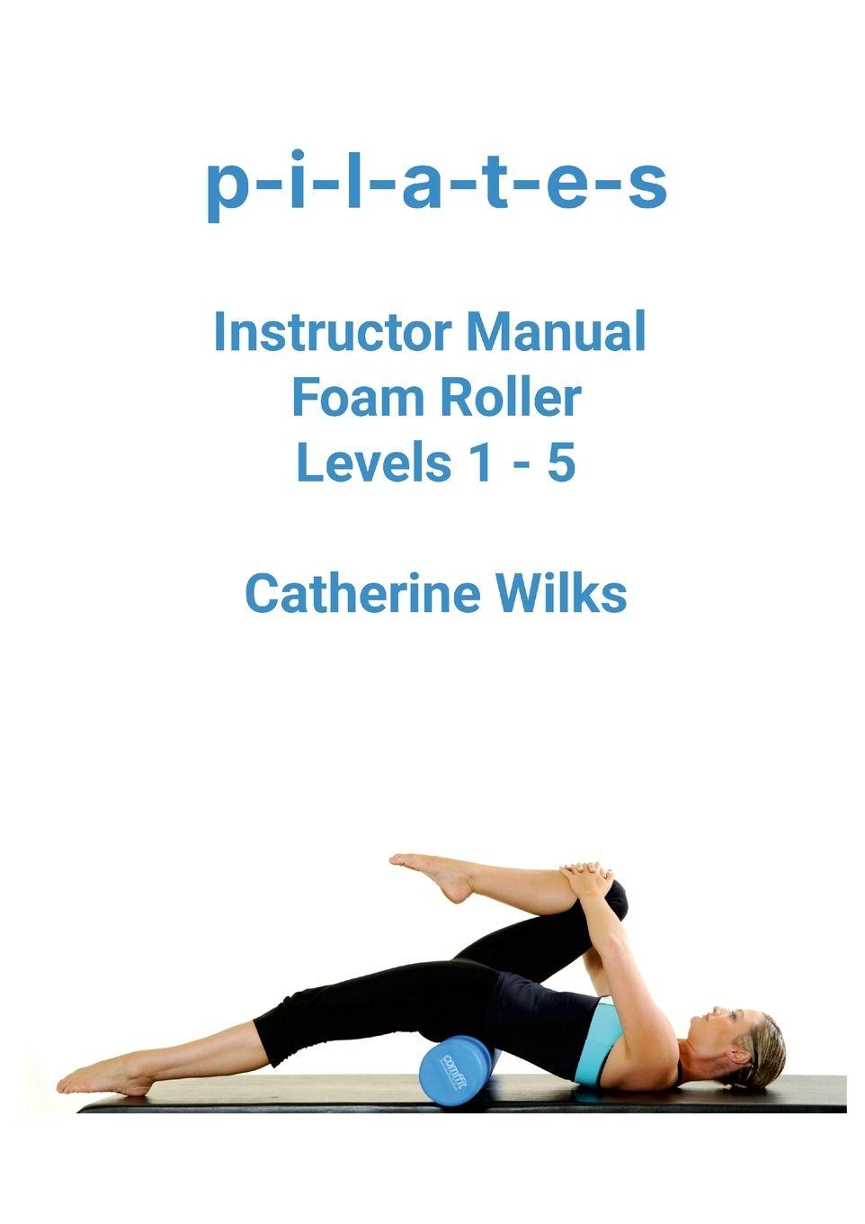 Vorderes Coverbild p-i-l-a-t-e-s Instructor Manual Foam Roller - Levels 1 - 5