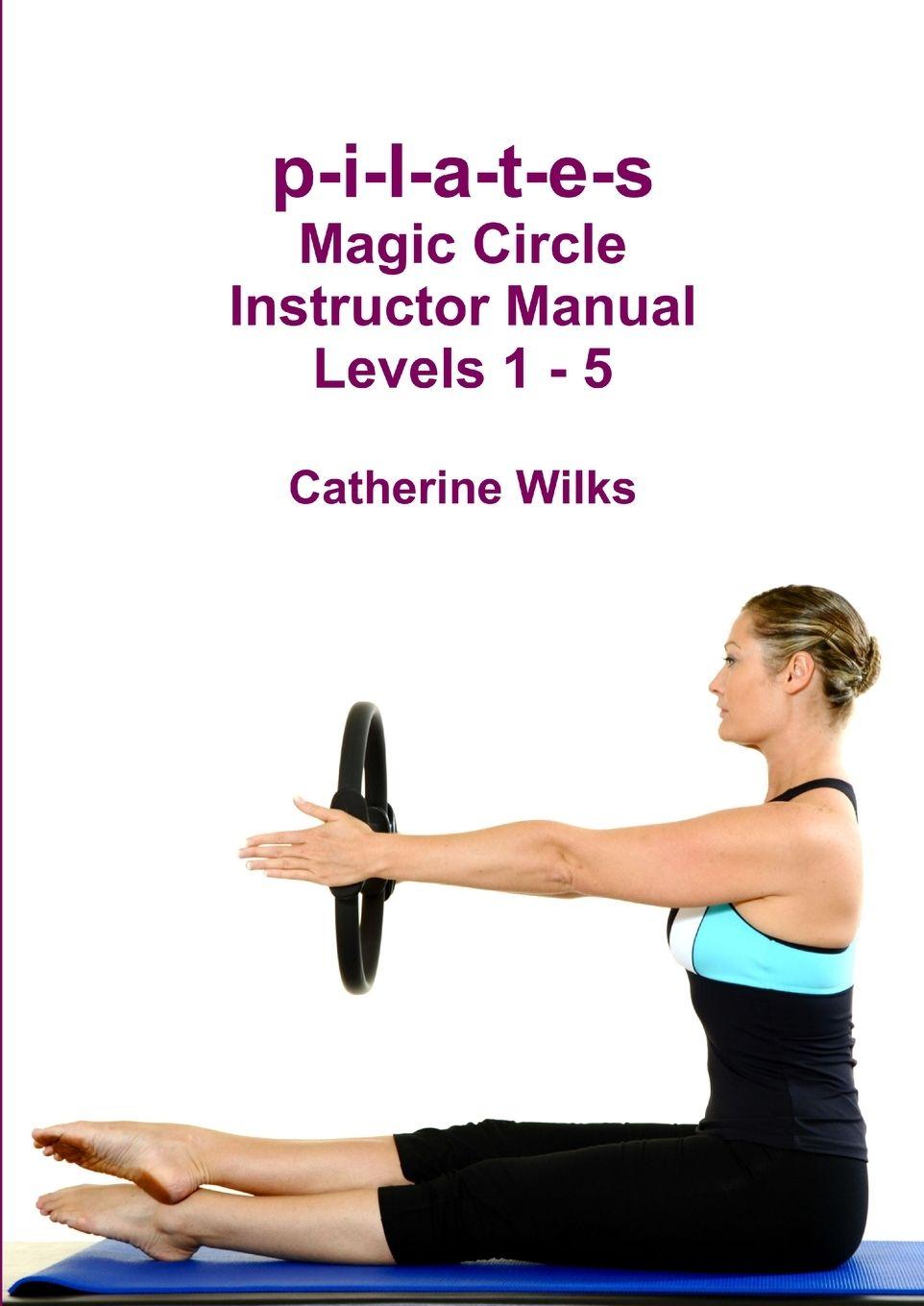 Vorderes Coverbild p-i-l-a-t-e-s Magic Circle Instructor Manual Levels 1 - 5