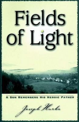 Vorderes Coverbild Fields of Light: A Son Remembers His Heroic Father