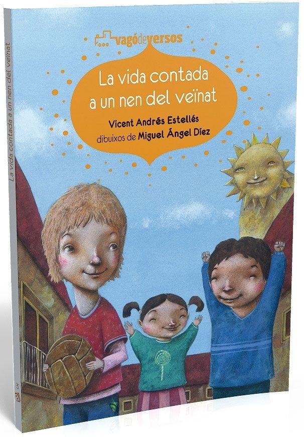 Vorderes Coverbild La vida contada a un nen del veïnat : antologia infantil de Vicent Andrés Estellés