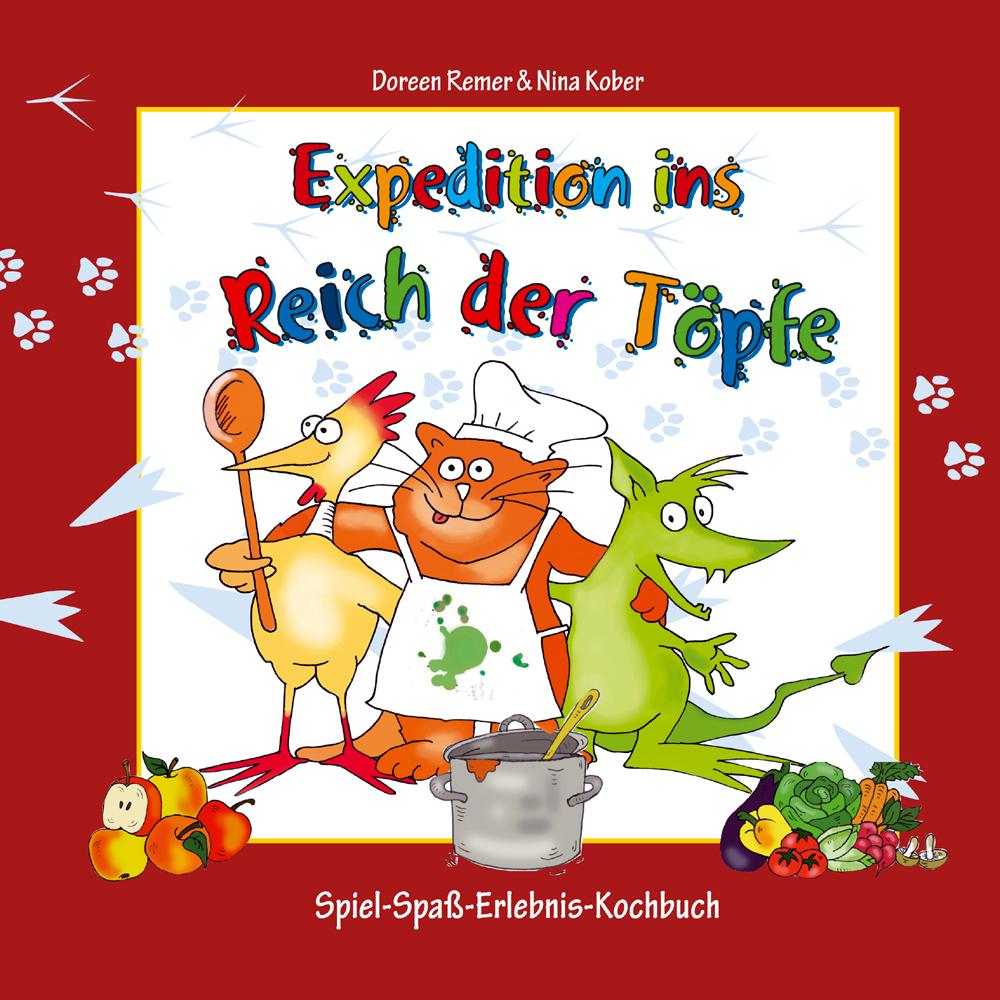 Vorderes Coverbild Expedition ins Reich der Töpfe - Kinderkochbuch gesunde Ernähung