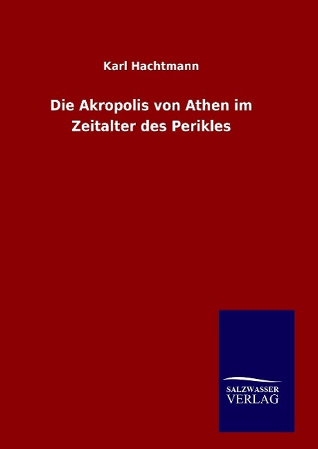 Vorderes Coverbild Die Akropolis von Athen im Zeitalter des Perikles