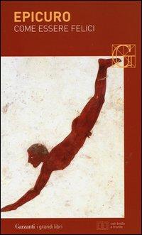 Vorderes Coverbild Come essere felici: Lettera a Meneceo-Massime capitali-Gnomologio vaticano-Vita di Epicuro. Testo greco a fronte