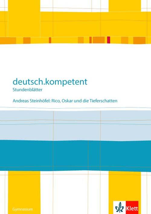 Vorderes Coverbild deutsch.kompetent - Stundenblätter. Andreas Steinhöfel: Rico, Oskar 01 und die Tieferschatten. Kopiervorlagen 6. Klasse
