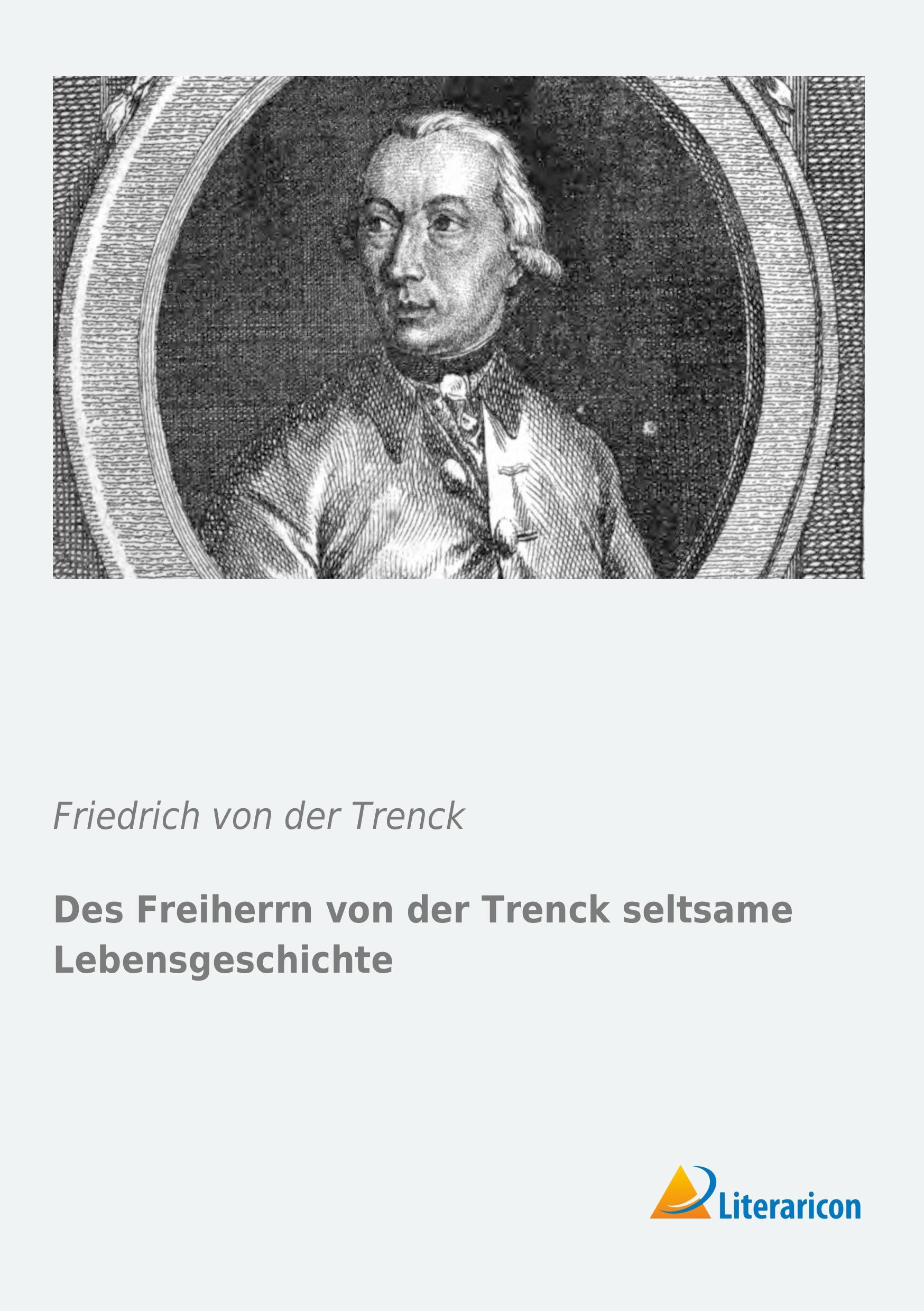 Vorderes Coverbild Des Freiherrn von der Trenck seltsame Lebensgeschichte