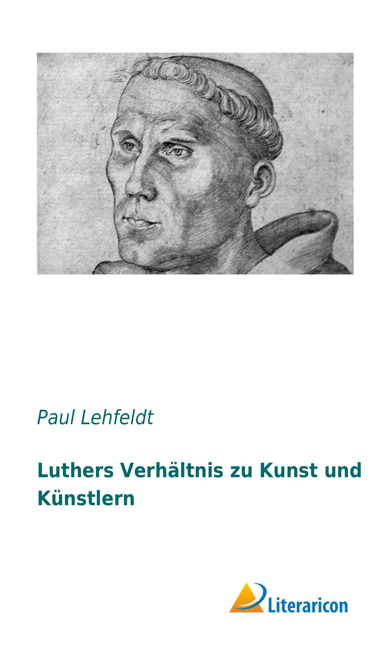 Vorderes Coverbild Luthers Verhältnis zu Kunst und Künstlern