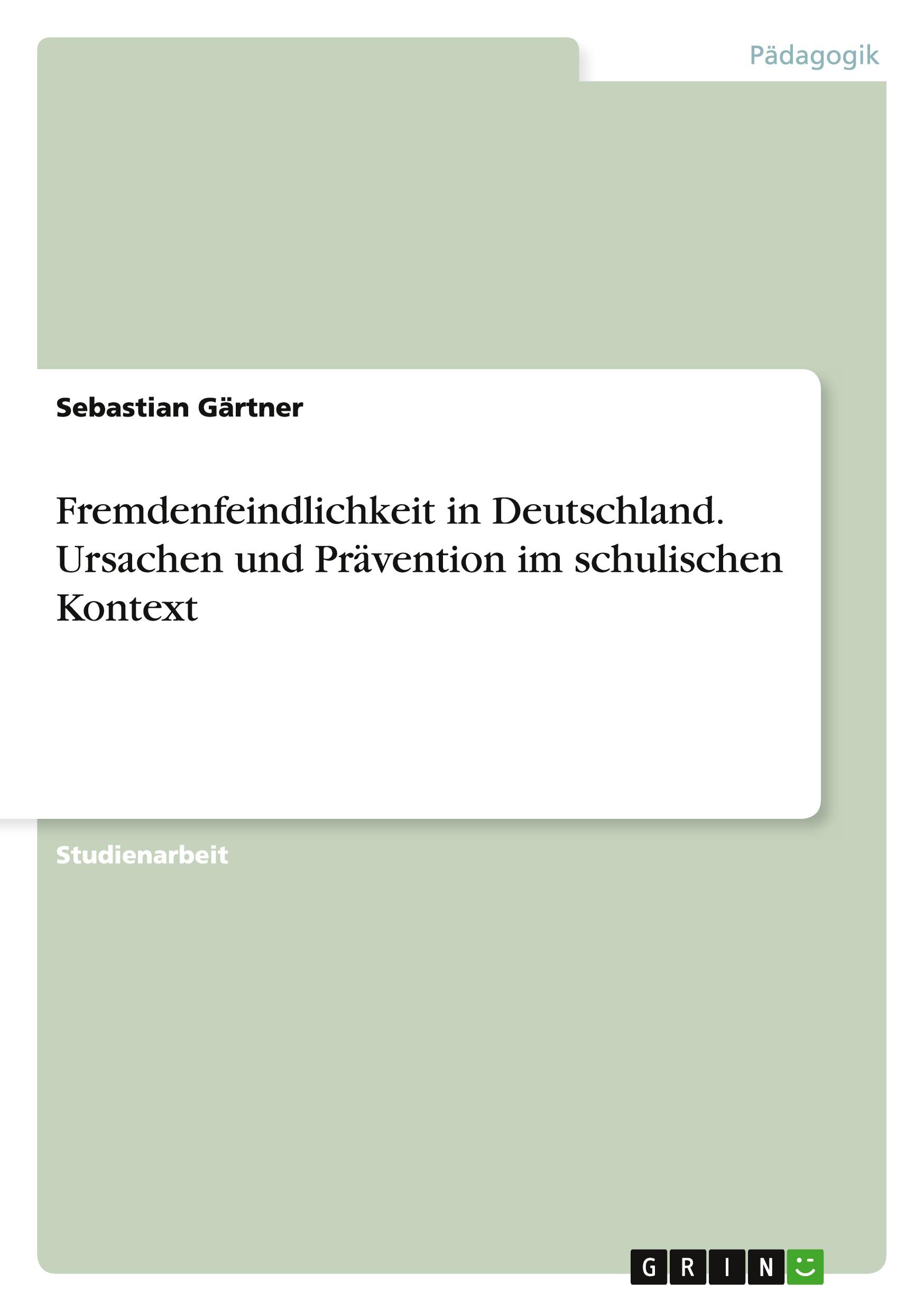 Vorderes Coverbild Fremdenfeindlichkeit in Deutschland. Ursachen und Prävention im schulischen Kontext