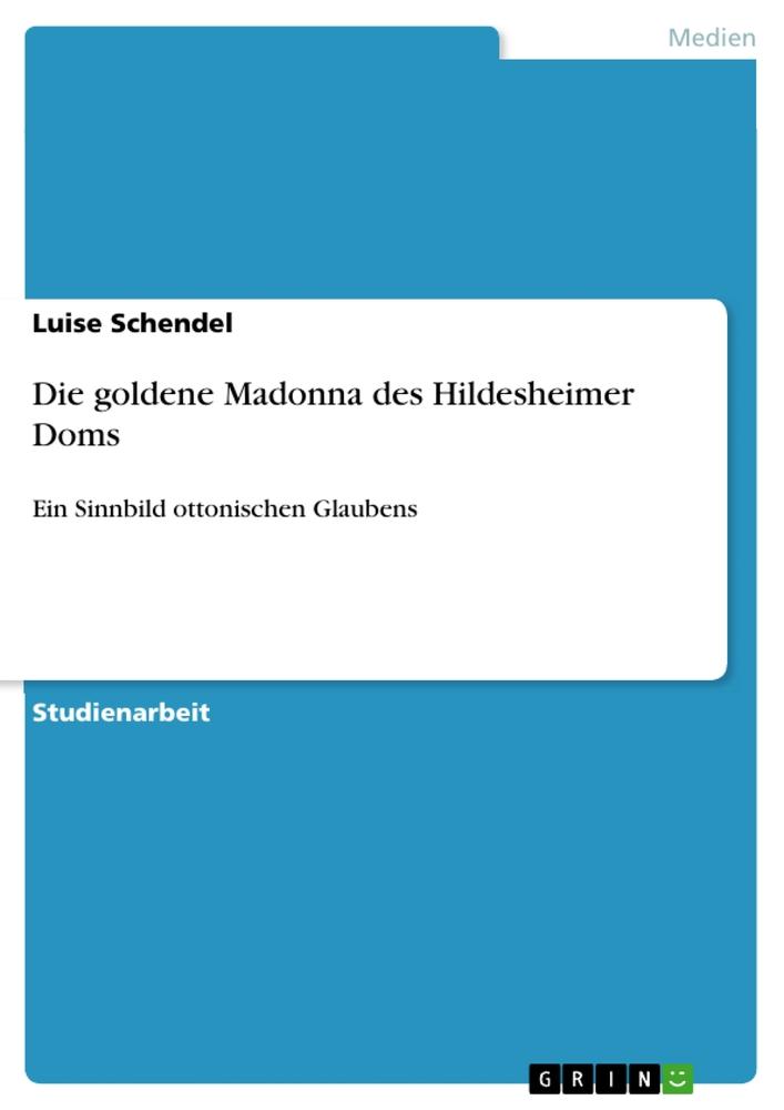 Vorderes Coverbild Die goldene Madonna des Hildesheimer Doms