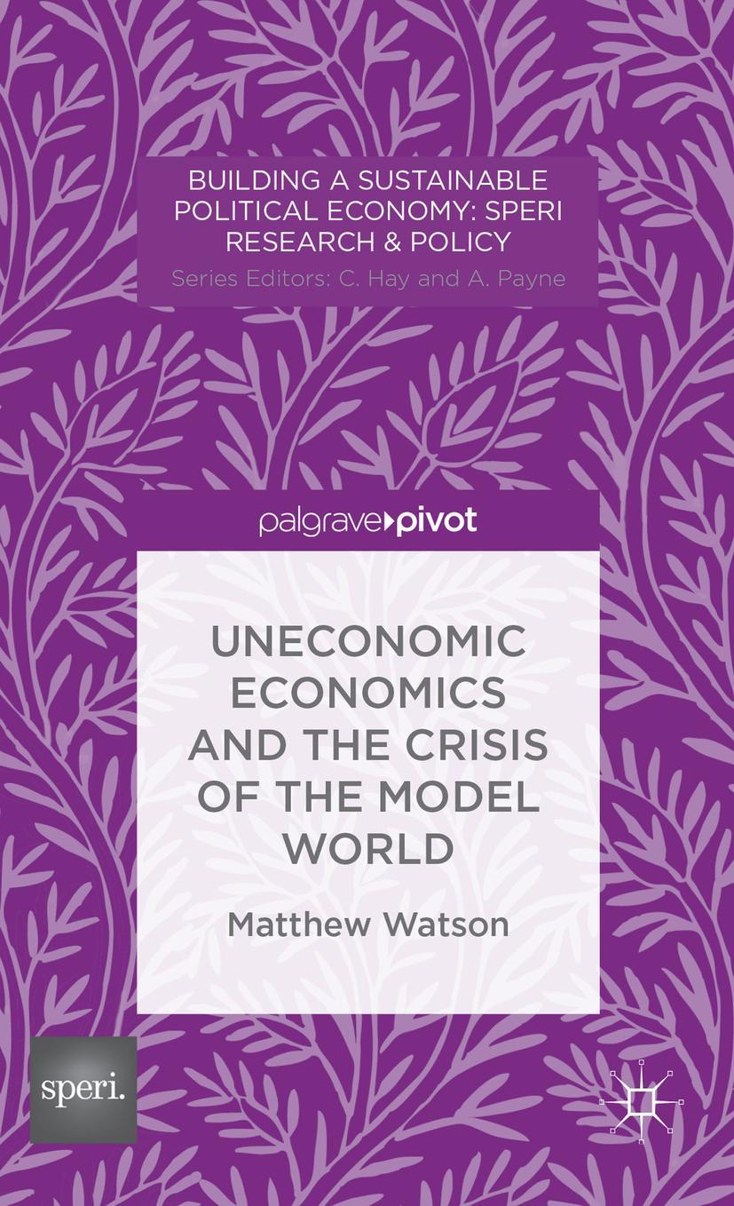 Vorderes Coverbild Uneconomic Economics and the Crisis of the Model World
