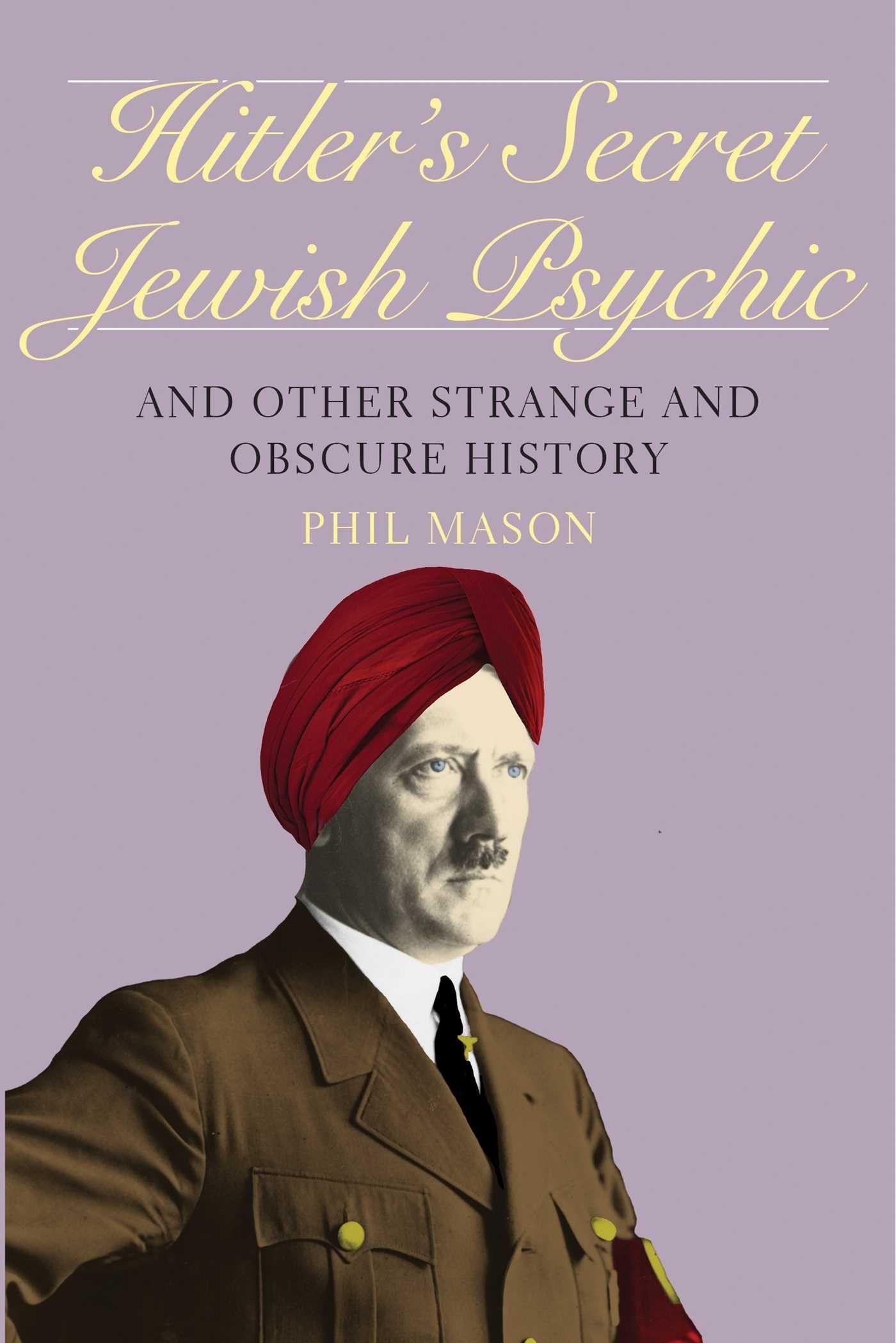 Vorderes Coverbild Hitler's Secret Jewish Psychic: And Other Strange and Obscure History