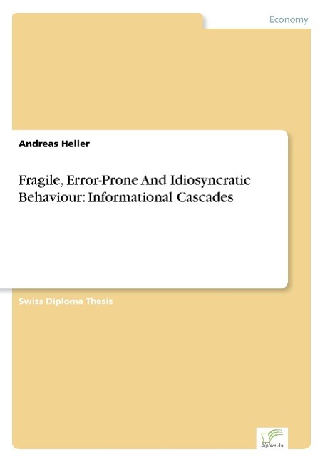 Vorderes Coverbild Fragile, Error-Prone And Idiosyncratic Behaviour: Informational Cascades