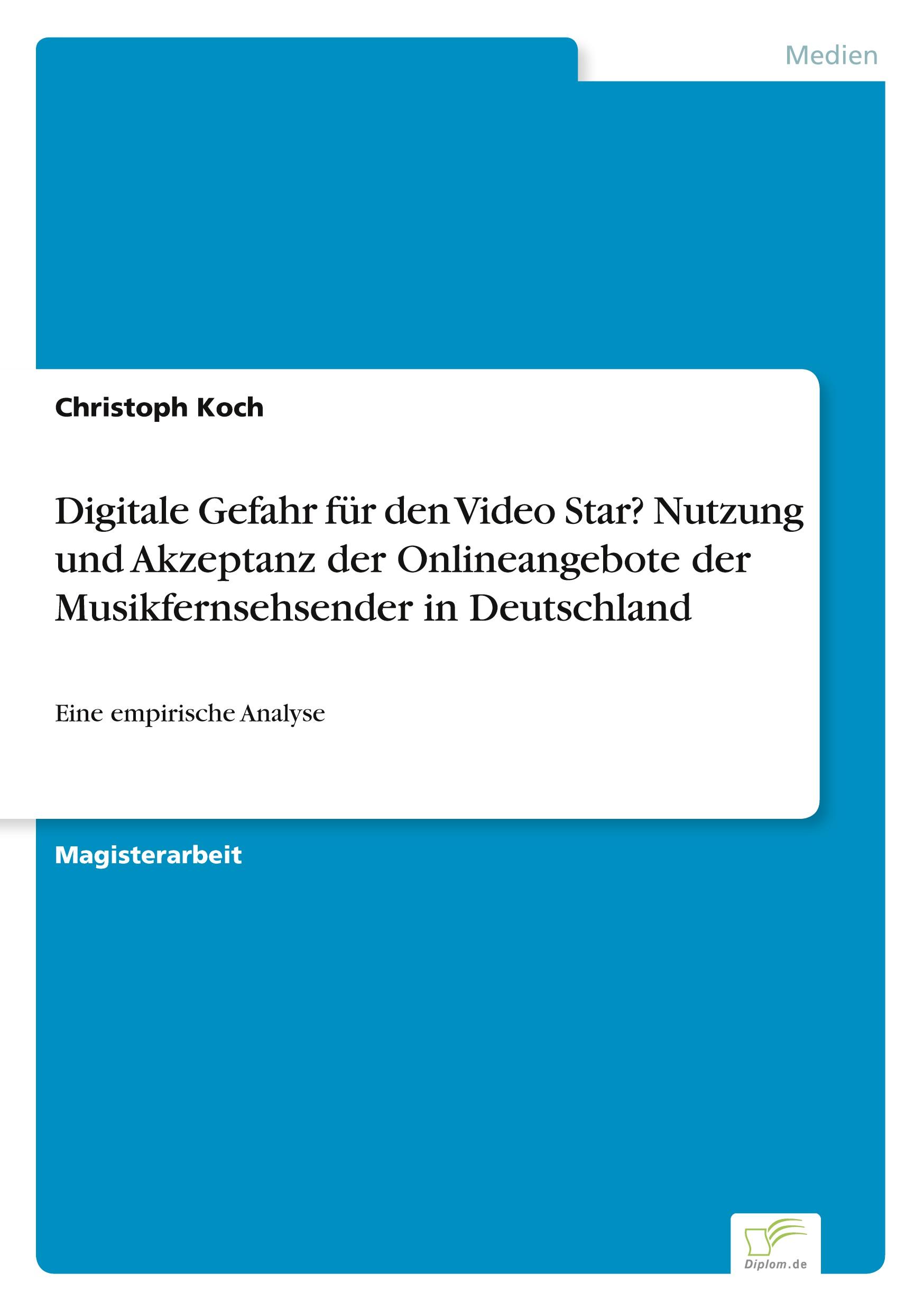 Vorderes Coverbild Digitale Gefahr für den Video Star? Nutzung und Akzeptanz der Onlineangebote der Musikfernsehsender in Deutschland