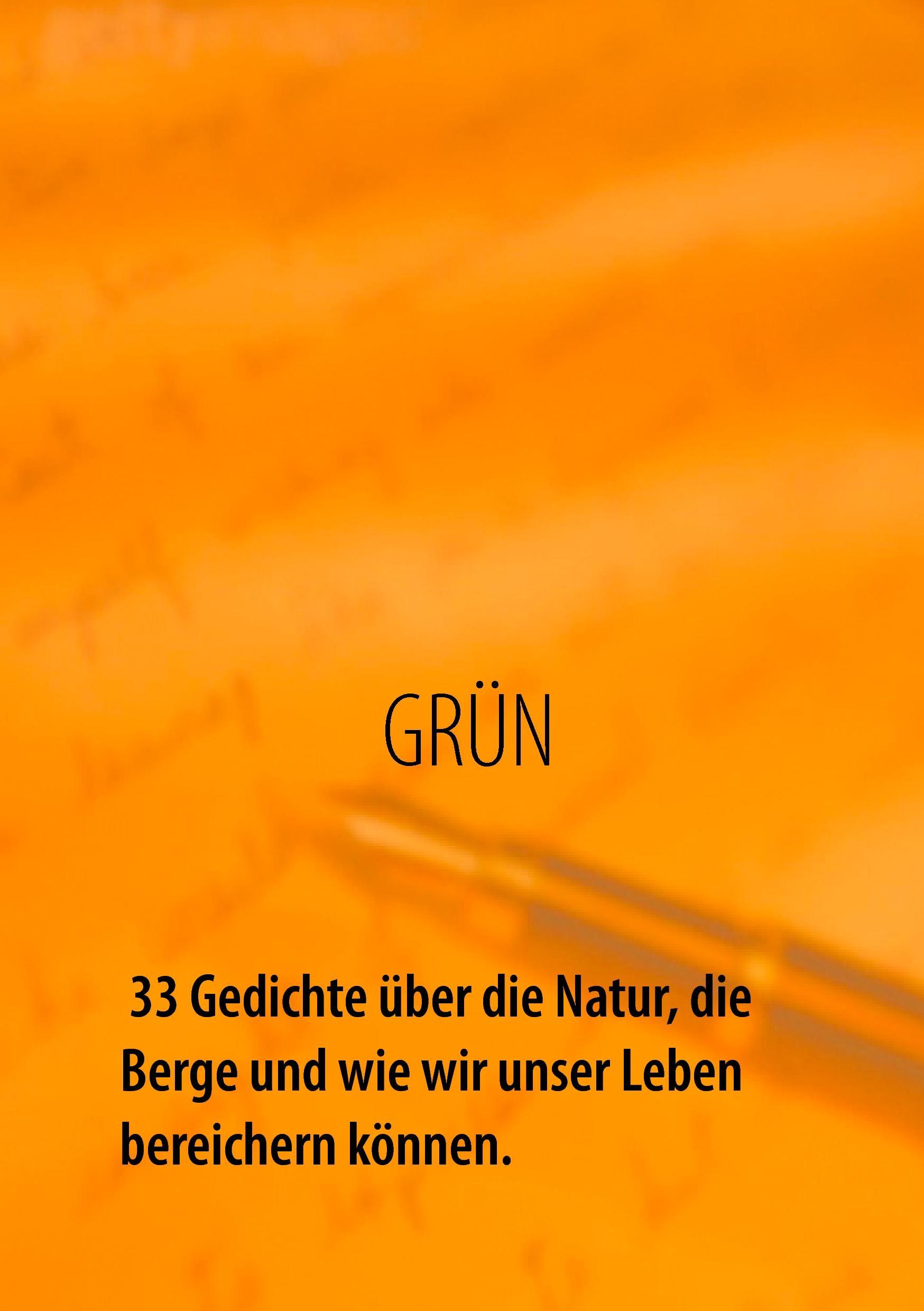Vorderes Coverbild GRÜN - 33 Gedichte über die Natur, die Berge und wie wir unser Leben bereichern können