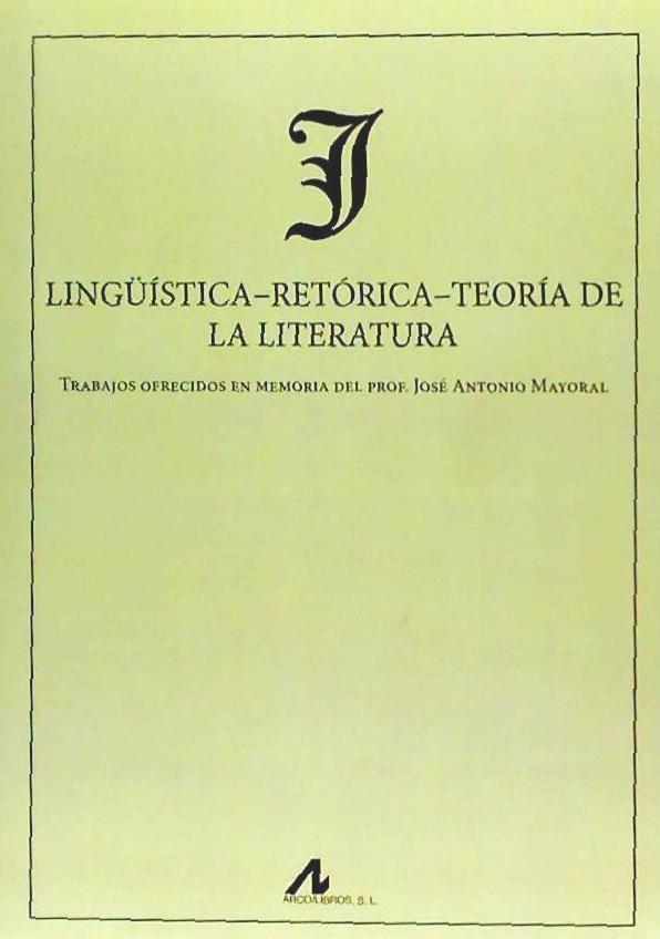 Vorderes Coverbild Lingüística-retórica-teoría de la Literatura : trabajos ofrecidos en memoria del prof. José Antonio Mayoral