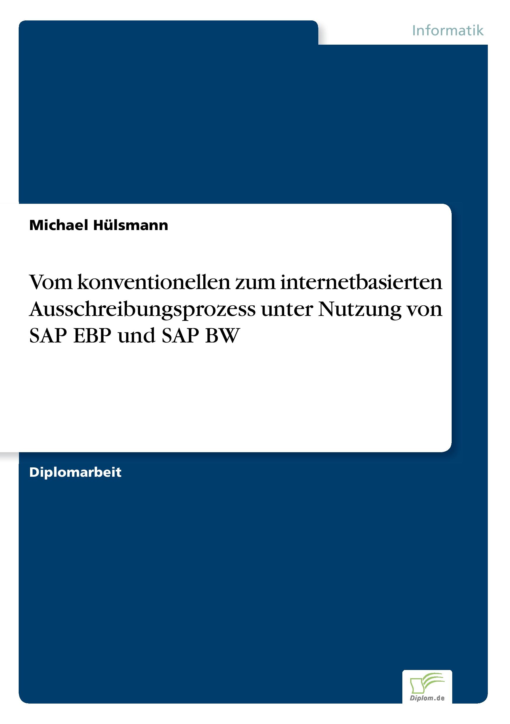Vorderes Coverbild Vom konventionellen zum internetbasierten Ausschreibungsprozess unter Nutzung von SAP EBP und SAP BW