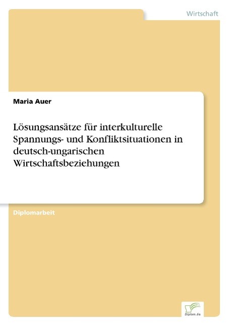 Vorderes Coverbild Lösungsansätze für interkulturelle Spannungs- und Konfliktsituationen in deutsch-ungarischen Wirtschaftsbeziehungen