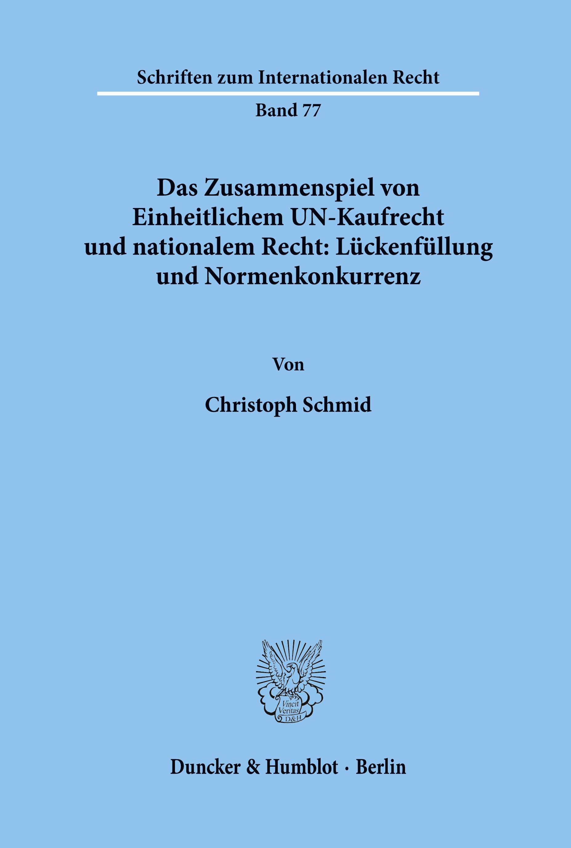 Vorderes Coverbild Das Zusammenspiel von Einheitlichem UN-Kaufrecht und nationalem Recht: Lückenfüllung und Normenkonkurrenz.