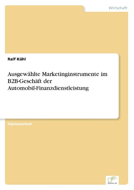 Vorderes Coverbild Ausgewählte Marketinginstrumente im B2B-Geschäft der Automobil-Finanzdienstleistung