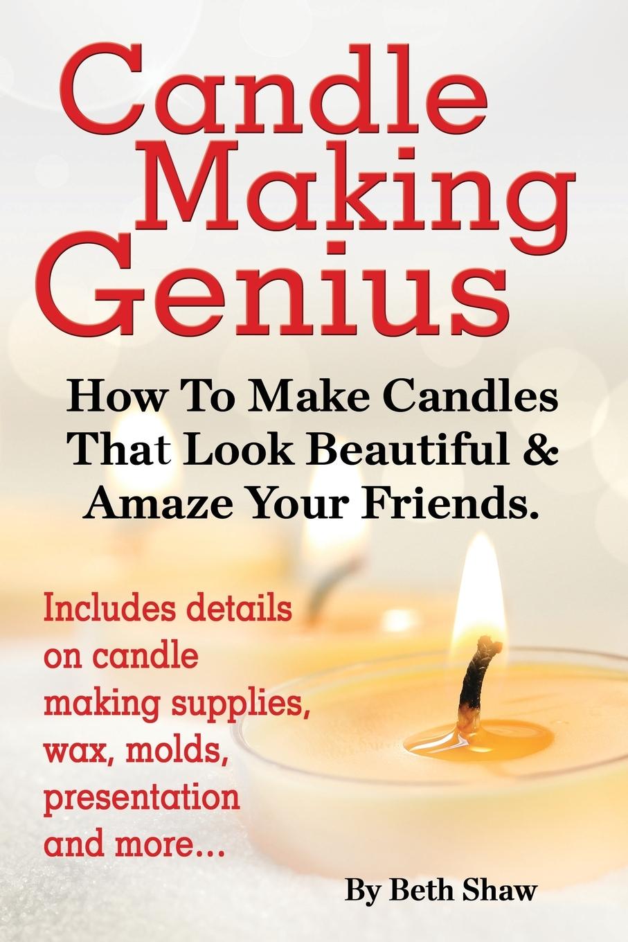 Vorderes Coverbild Candle Making Genius - How to Make Candles That Look Beautiful & Amaze Your Friends