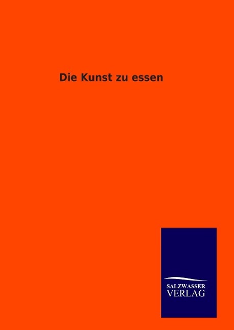 Vorderes Coverbild Die Kunst zu essen