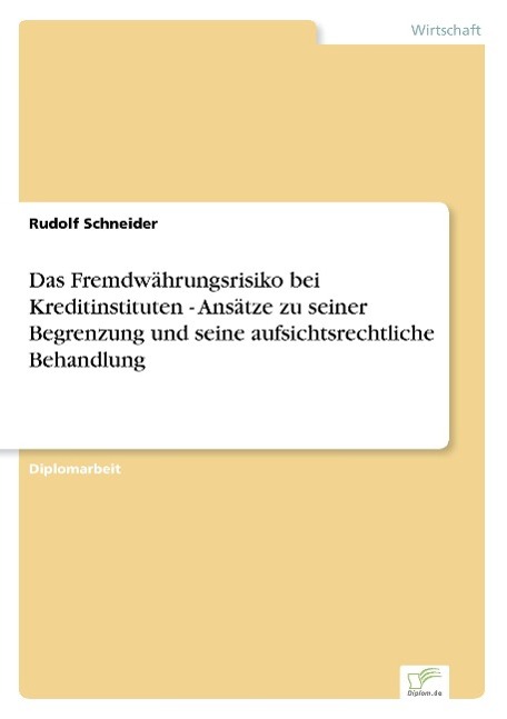 Vorderes Coverbild Das Fremdwährungsrisiko bei Kreditinstituten - Ansätze zu seiner Begrenzung und seine aufsichtsrechtliche Behandlung