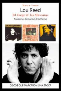 Vorderes Coverbild Lou Reed, el juego de las máscaras : transformer, Berlín y rock & roll animal